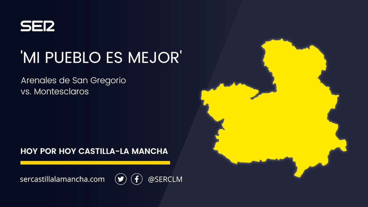Mi pueblo es mejor: Arenales de San Gregorio vs. Montesclaros