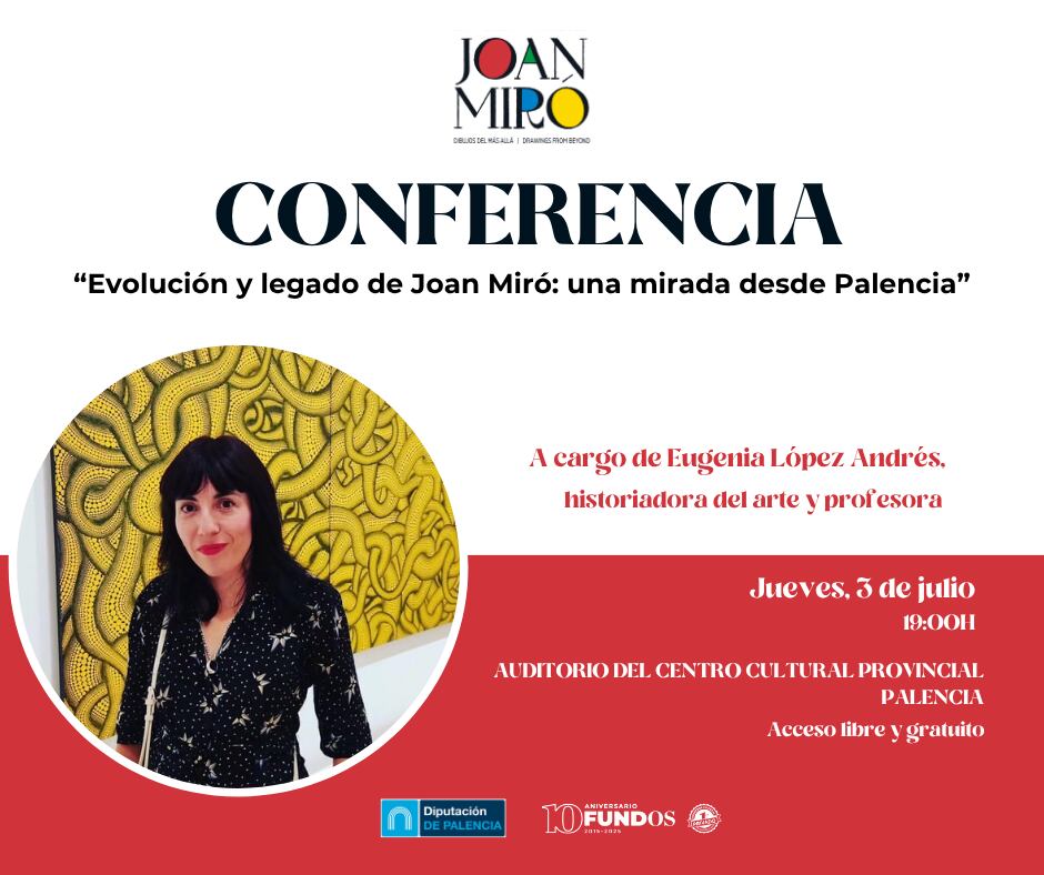 Conferencia “Evolución y legado de Joan Miró: una mirada desde Palencia”