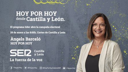 Hoy por hoy, con Ángels Barceló, abre la campaña electoral en Castilla y Leon