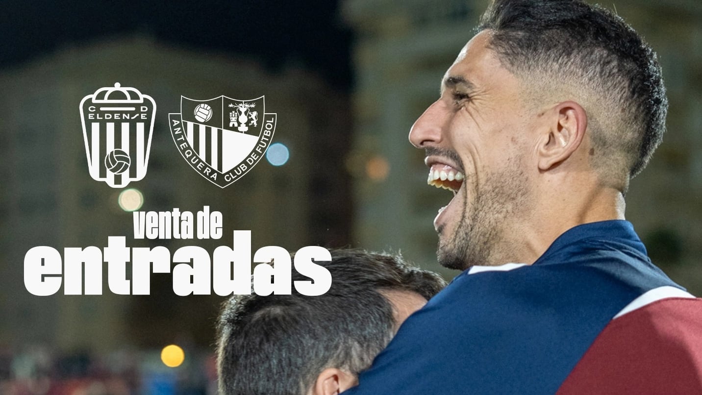Promoción de entradas para el Eldense - Antequera