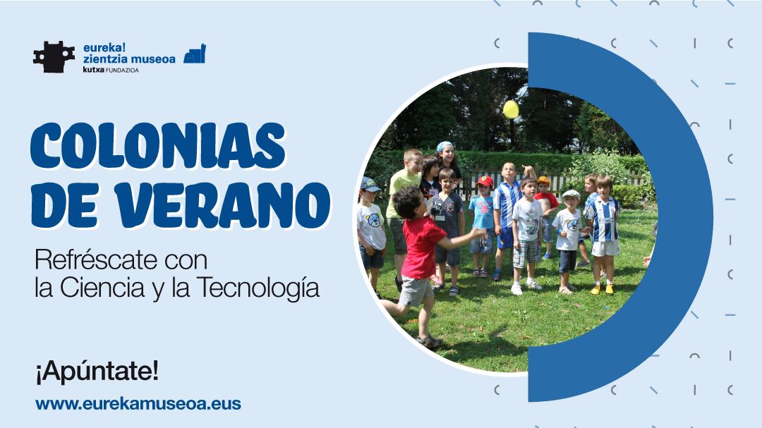 Colonias de verano 2022 en Eureka! Zientzia Museoa