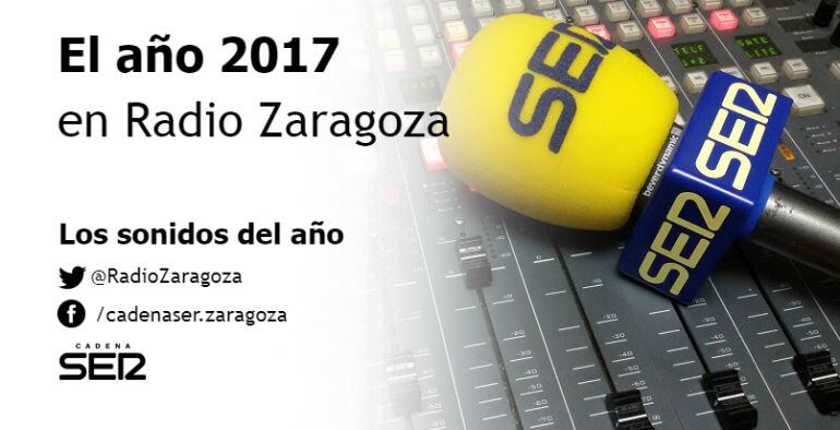 El año 2017 en Radio Zaragoza. Los sonidos del año. 