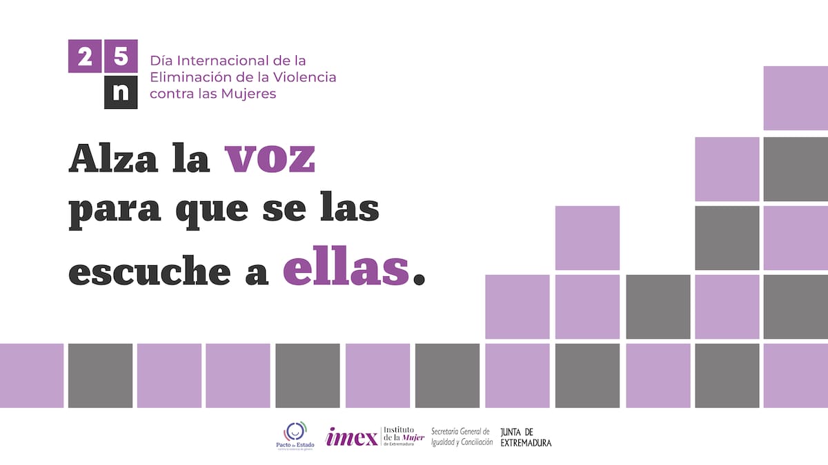 'Alza la voz para que se las escuche a ellas', lema de la Junta de Extremadura para celebrar el 25 N