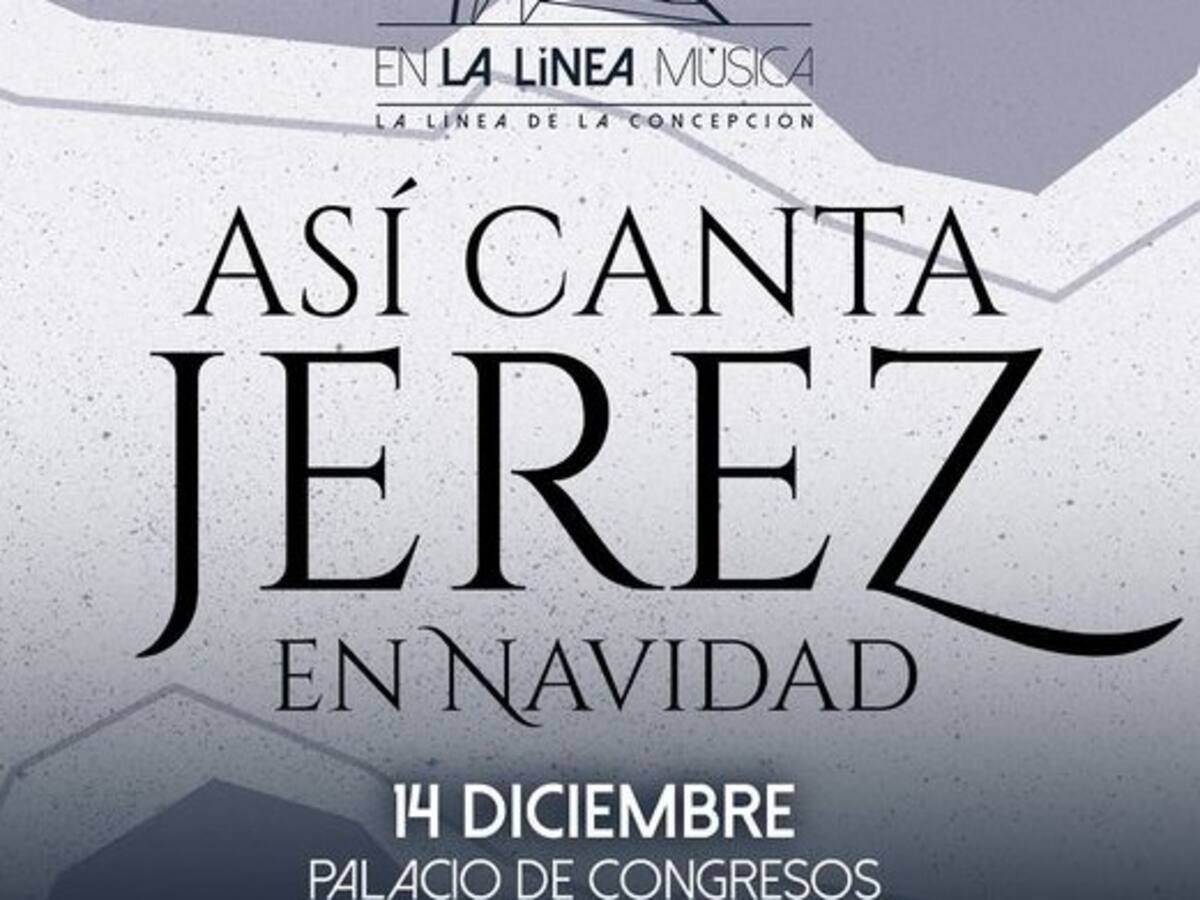 La Línea se inundará de espíritu navideño con 'Así Canta Jerez' en diciembre