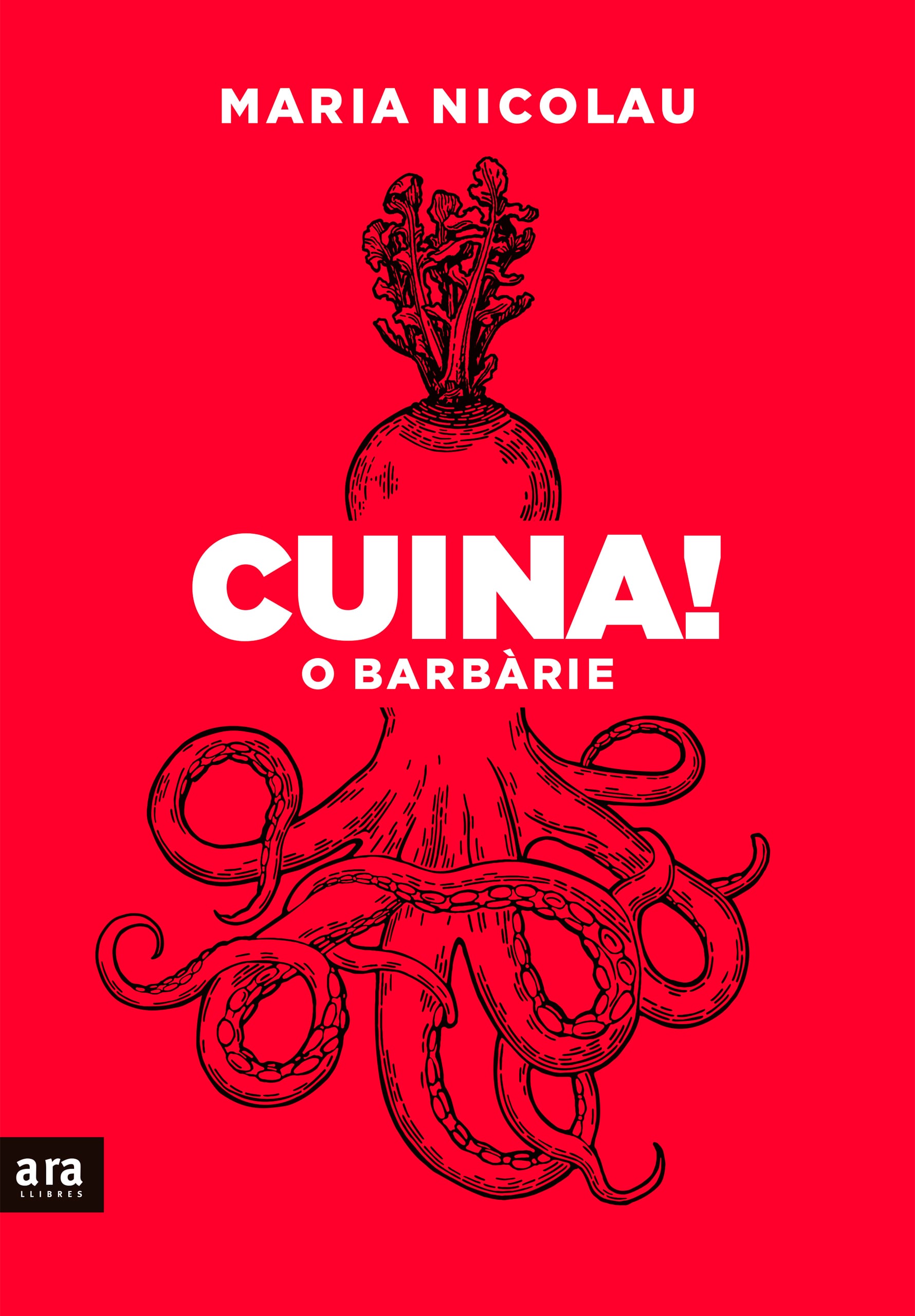 Portada de &#039;Cuina! O Barbàrie&#039; (Ara Llibres).