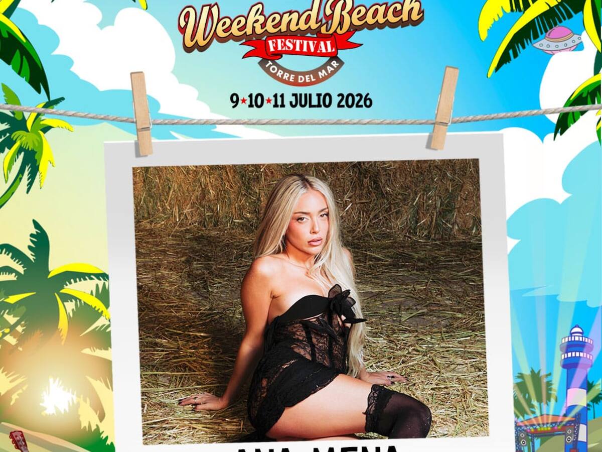 Weekend Beach Festival confirma la actuación de Ana Mena, la princesa del pop español