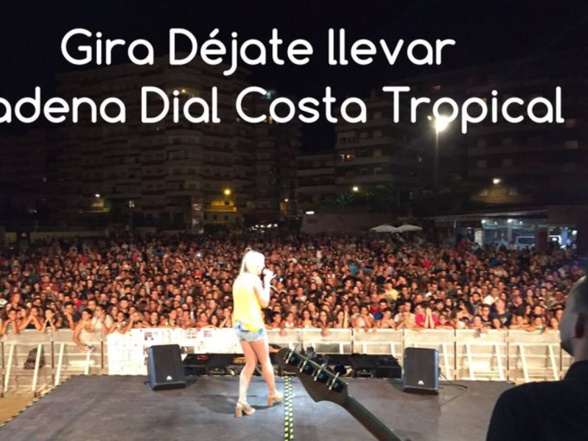 Cadena Dial ha llenado el verano de música con su gira 'Déjate llevar'
