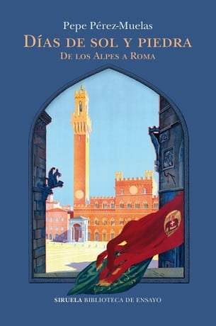 Cubierta de 'Días de Sol y piedra: de los Alpes a Roma', de Pepe Pérez-Muelas