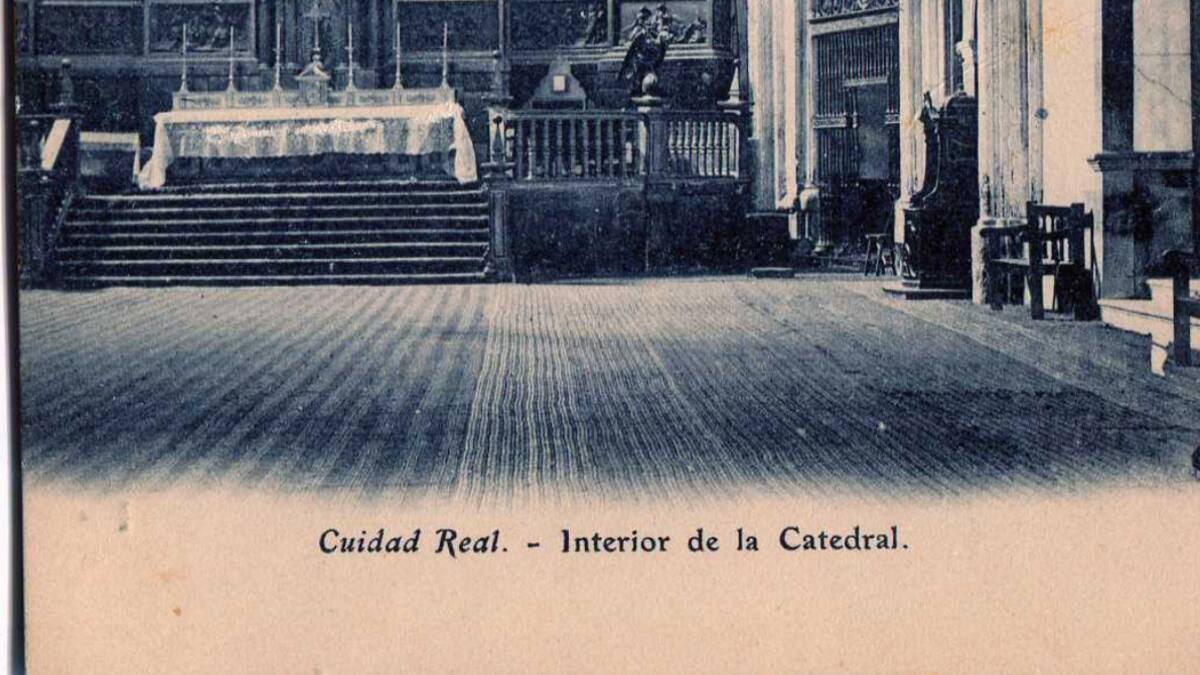 Postales Manchegas | La de Ciudad Real no fue siempre Catedral