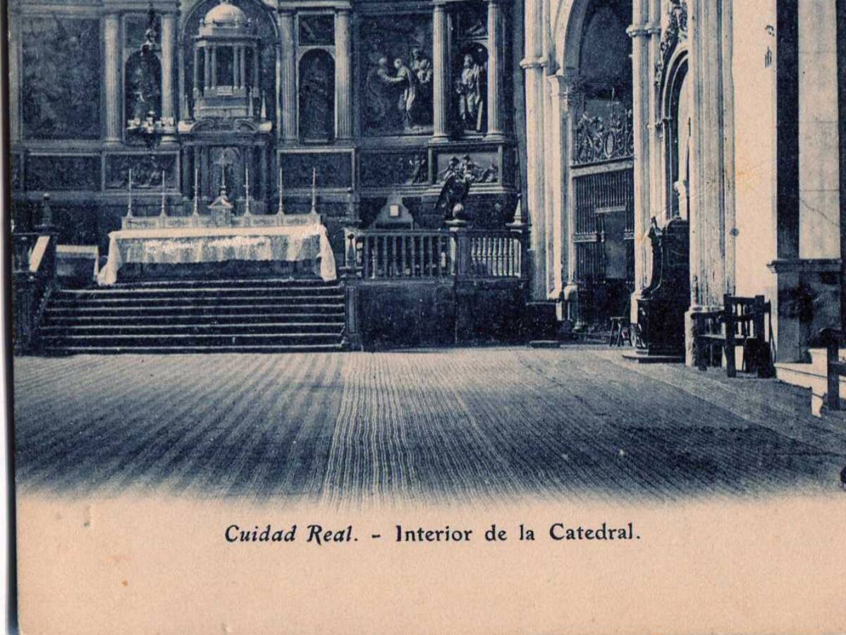 Postales Manchegas | La de Ciudad Real no fue siempre Catedral