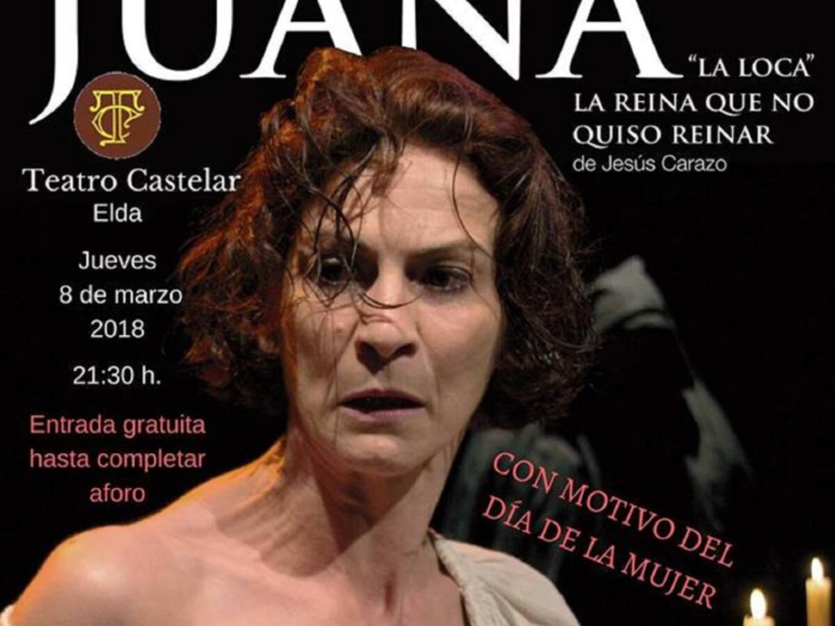 “Juana la Loca” de Histrión Teatro en el Castelar