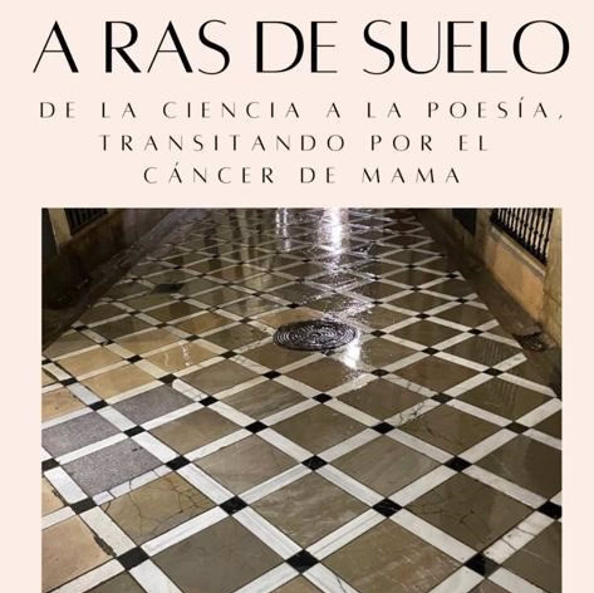 Portada del libro &#039;A ras del suelo, De la ciencia a la poesía, transitando por un cáncer de mama&#039;