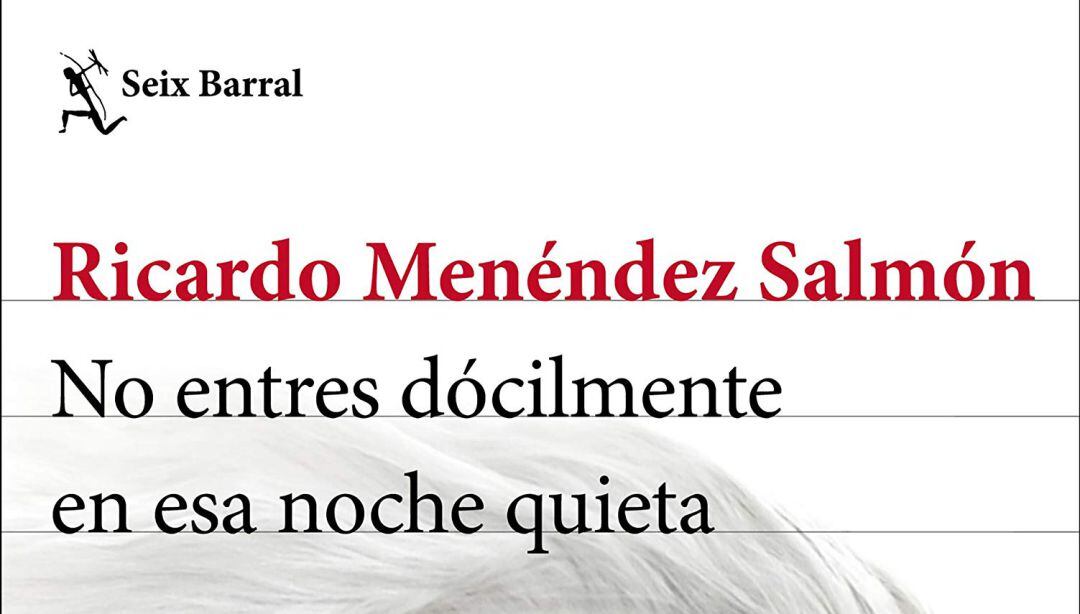 Portada de ?No entres dócilmente en esa noche quieta', de Ricardo Menéndez Salmón