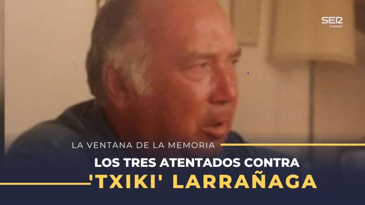 Capítulo 20 | Los tres atentados contra 'Txiki' Larrañaga