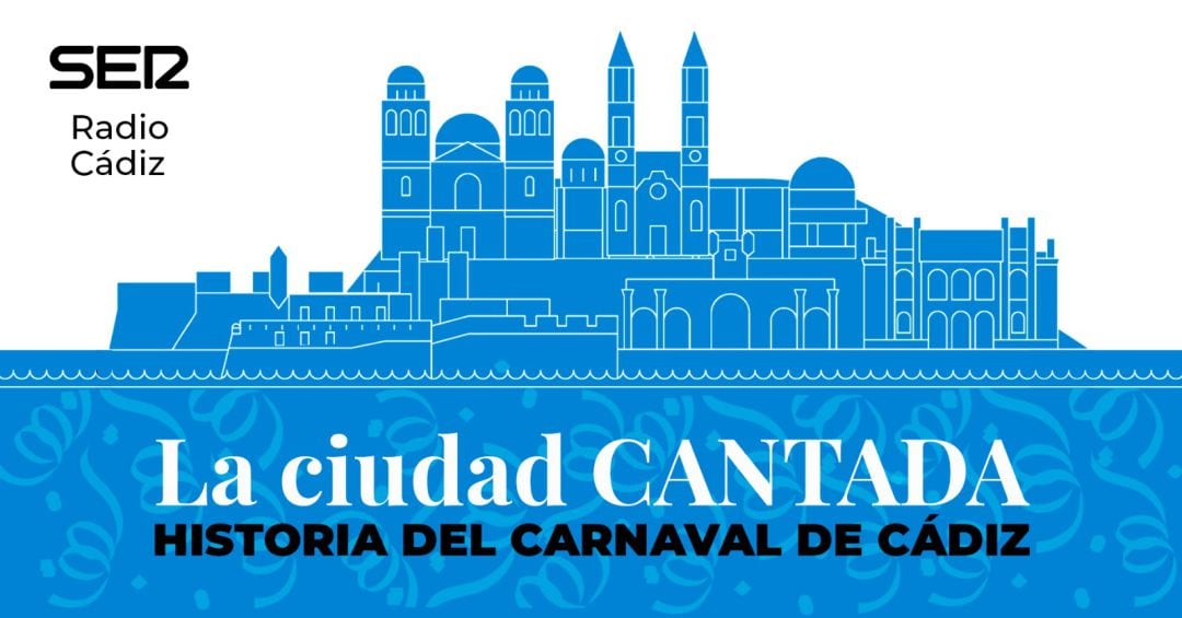 La Ciudad Cantada, el podcast sobre la Historia del Carnaval de Cádiz