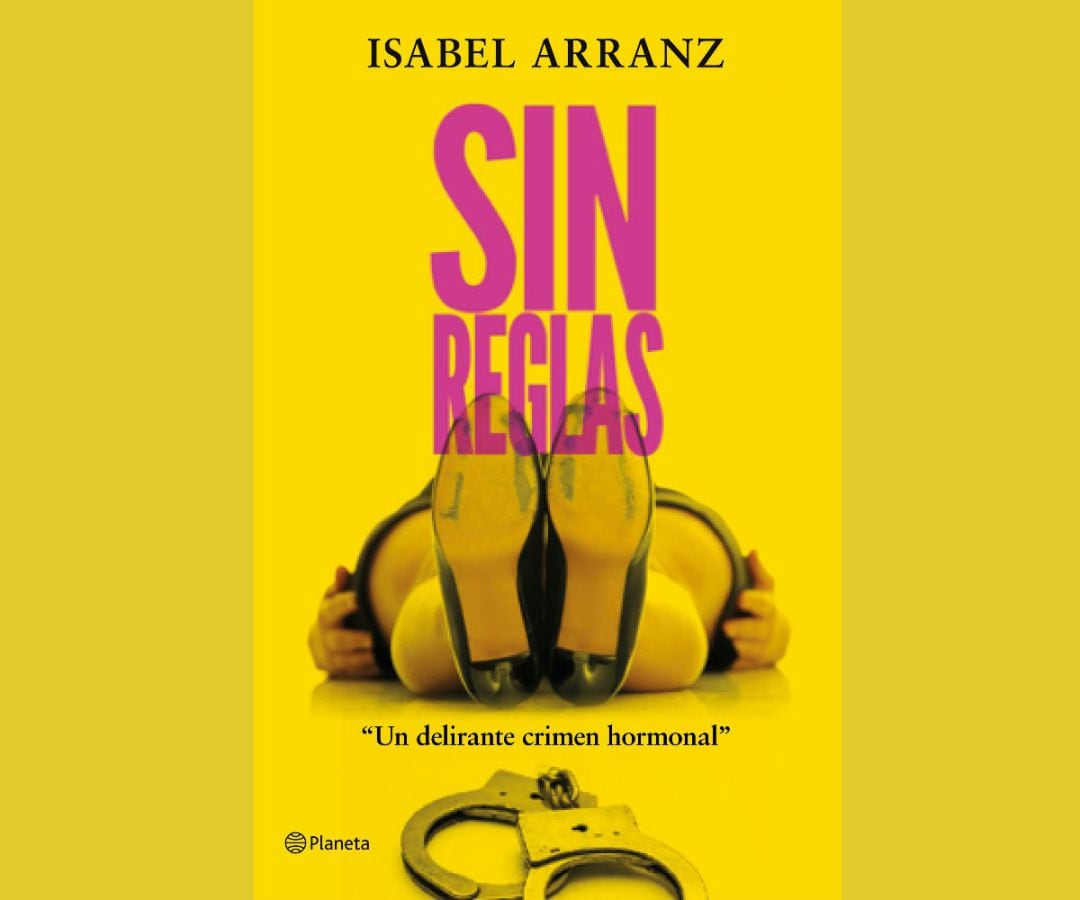 &quot;Sin reglas&quot;, la nueva novela de Isabel Arranz