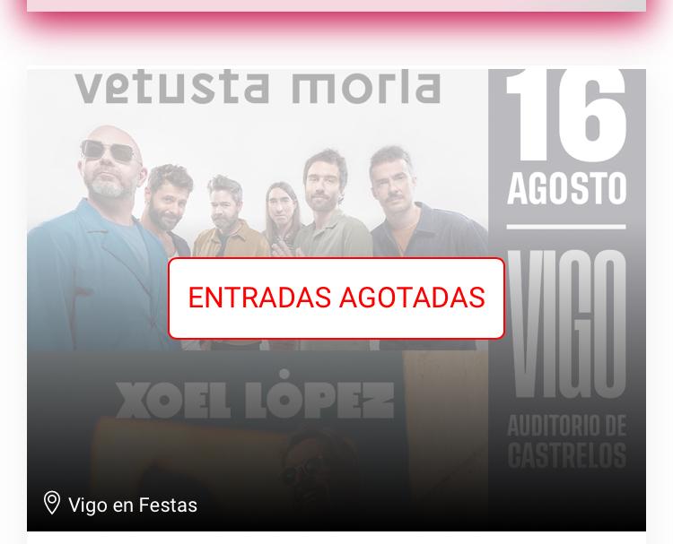 Venta de entradas de Vetusta Morla y Xoel López en Castrelos, Vigo