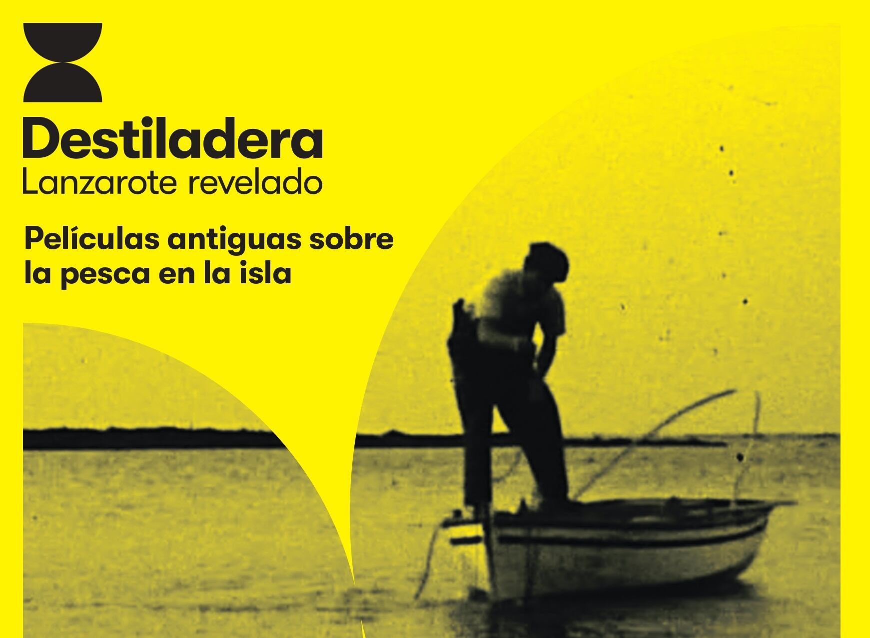 Cartel "Destiladera. Lanzarote revelado".