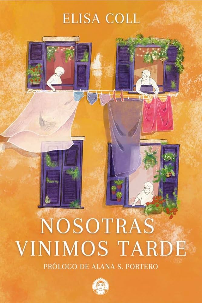 Cubierta de &#039;Nosotras vinimos tarde&#039;, de Elisa Coll