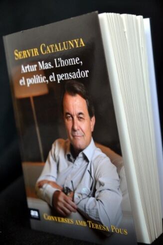 El libro "Servir a Cataluña. Artur Mas. El hombre, el político, el pensador"