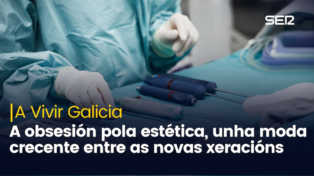 En A Vivir Galicia analizamos a obsesión pola beleza nas xeracións máis novas