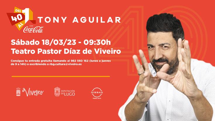Tony Aguilar aterriza este sábado en Viveiro con "Del 40 al 1"