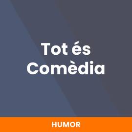 Tot és Comèdia