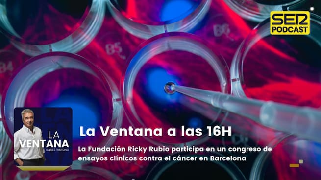 La Ventana a las 16h | La Fundación Ricky Rubio participa en un congreso de ensayos clínicos contra el cáncer en Barcelona