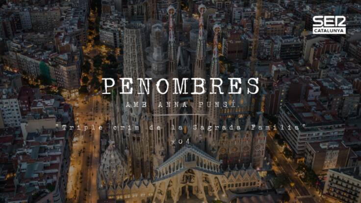 PENOMBRES. Triple crim a la Sagrada Família