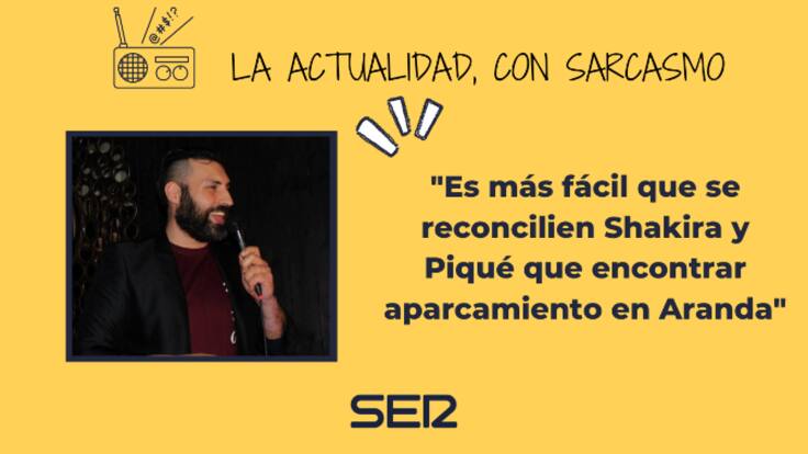 "Es más fácil que se reconcilien Shakira y Piqué que encontrar aparcamiento en Aranda"