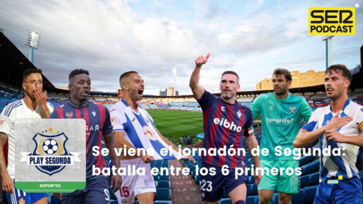 Se viene el jornadón de Segunda: batalla entre los 6 primeros