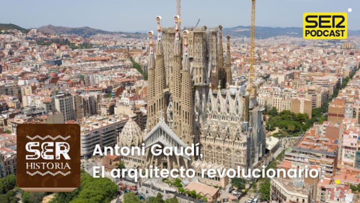 Antoni Gaudí, el arquitecto revolucionario