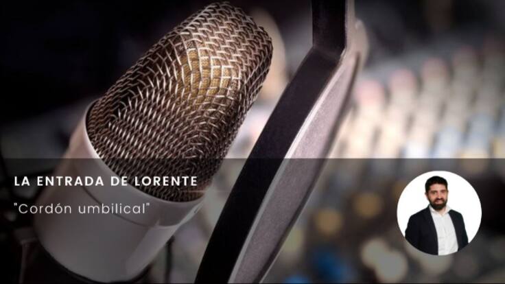 Cordón umbilical: La entrada de Lorente