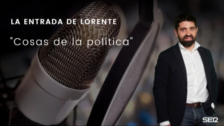 Cosas de la política: La entrada de Lorente