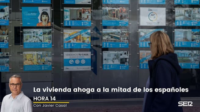 Hora 14 (10/04/2023) | La vivienda ahoga a la mitad de los españoles