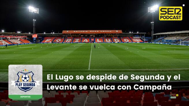 El Lugo se despide de Segunda y el Levante se vuelca con Campaña