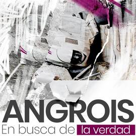 Angrois. En busca de la verdad