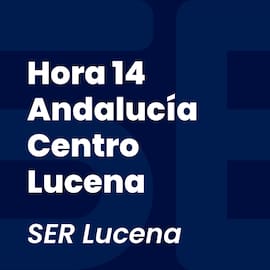 Hora 14 Andalucía Centro Lucena