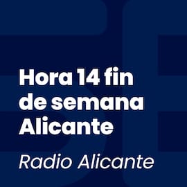 Hora 14 Fin de Semana Alicante