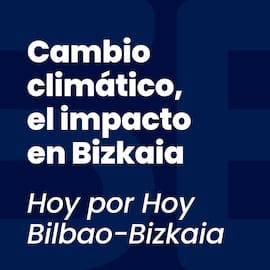 Cambio climático, el impacto en Bizkaia