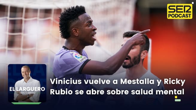 Vinicius vuelve a Mestalla y Ricky Rubio se abre sobre la salud mental
