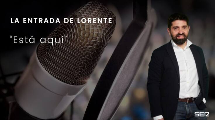 Está aquí: La entrada de Lorente