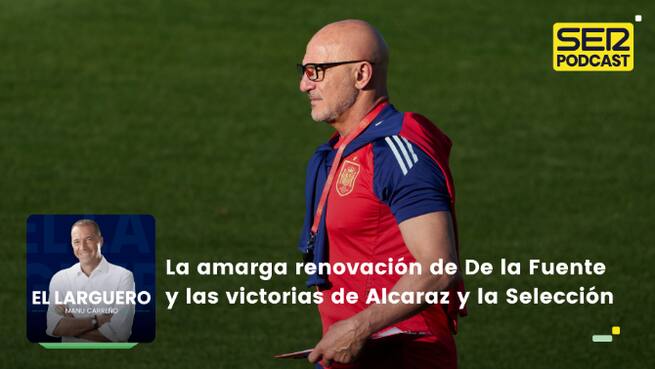 La amarga renovación de Luis De la Fuente y las victorias de Alcaraz y la Selección