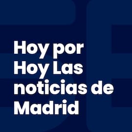 Hoy por Hoy Las noticias de Madrid