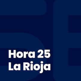 Hora 25 La Rioja