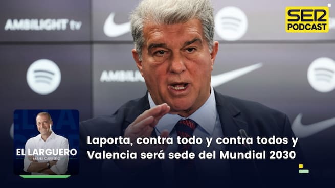 Laporta, contra todo y contra todos y Valencia será sede del Mundial 2030