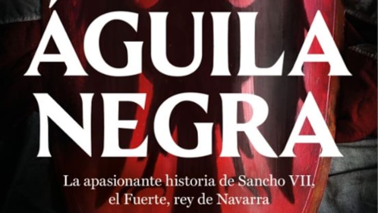 Aguila Negra, la novela sobre Sancho VII en la que se cuenta el asedio de Vitoria