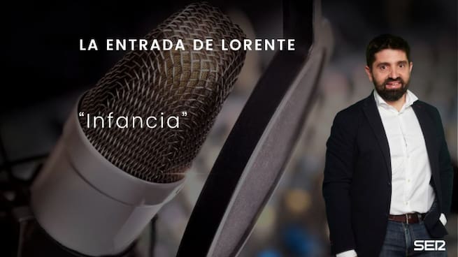 Infancia: La entrada de Lorente