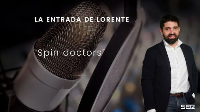 Spin doctors: La entrada de Lorente