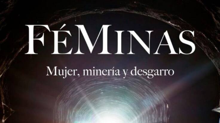 Ser Minero: "Féminas. Mujer, minería y desgarro" (10/03/2025)